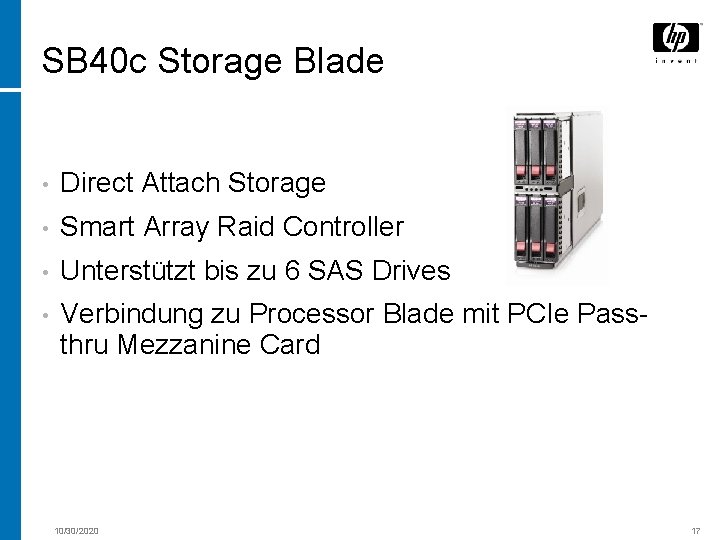 SB 40 c Storage Blade • Direct Attach Storage • Smart Array Raid Controller