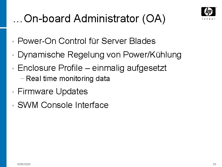 …On-board Administrator (OA) • Power-On Control für Server Blades • Dynamische Regelung von Power/Kühlung