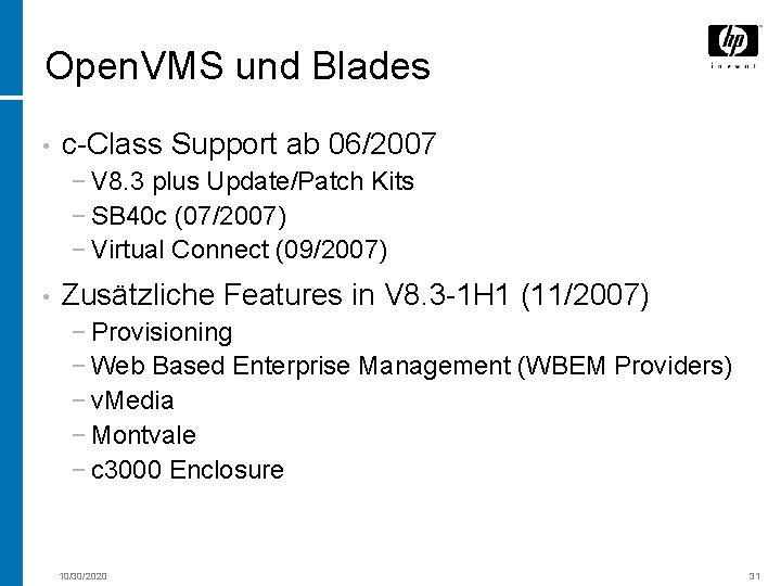 Open. VMS und Blades • c-Class Support ab 06/2007 − V 8. 3 plus