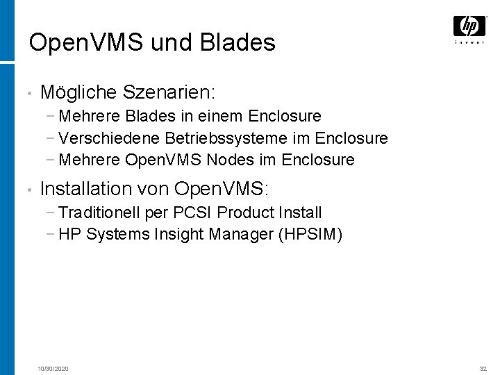 Open. VMS und Blades • Mögliche Szenarien: − Mehrere Blades in einem Enclosure −