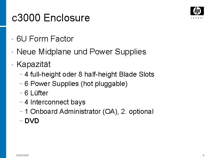 c 3000 Enclosure • 6 U Form Factor • Neue Midplane und Power Supplies