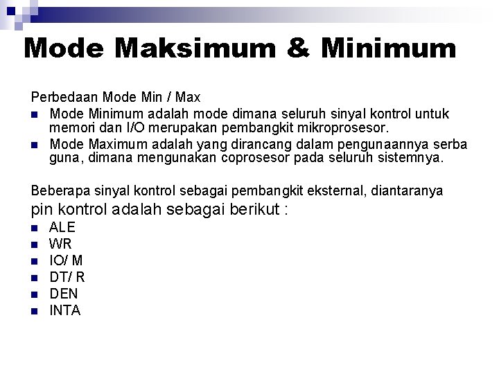 Mode Maksimum & Minimum Perbedaan Mode Min / Max n Mode Minimum adalah mode