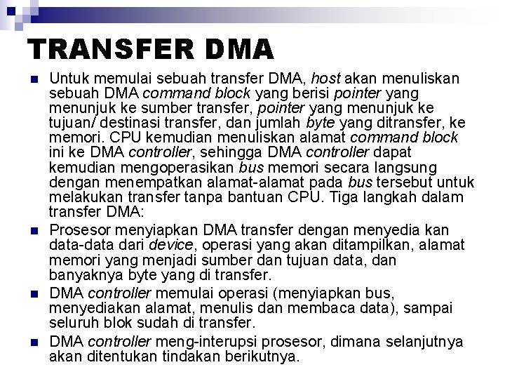 TRANSFER DMA n n Untuk memulai sebuah transfer DMA, host akan menuliskan sebuah DMA