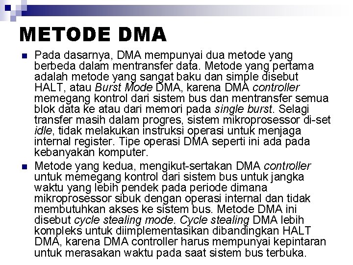 METODE DMA n n Pada dasarnya, DMA mempunyai dua metode yang berbeda dalam mentransfer