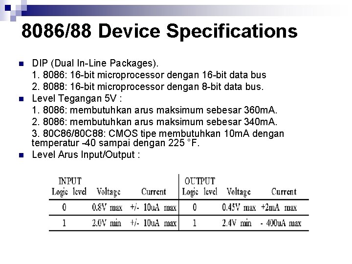 8086/88 Device Specifications n n n DIP (Dual In-Line Packages). 1. 8086: 16 -bit