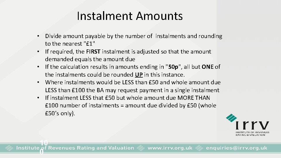 Instalment Amounts • Divide amount payable by the number of instalments and rounding to