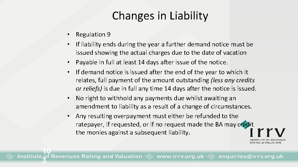 Changes in Liability • Regulation 9 • If liability ends during the year a
