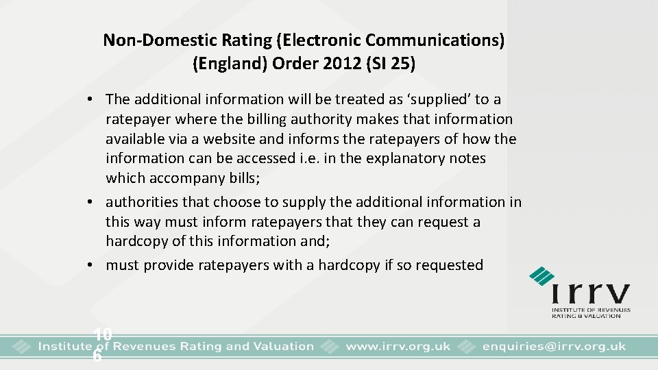 Non-Domestic Rating (Electronic Communications) (England) Order 2012 (SI 25) • The additional information will