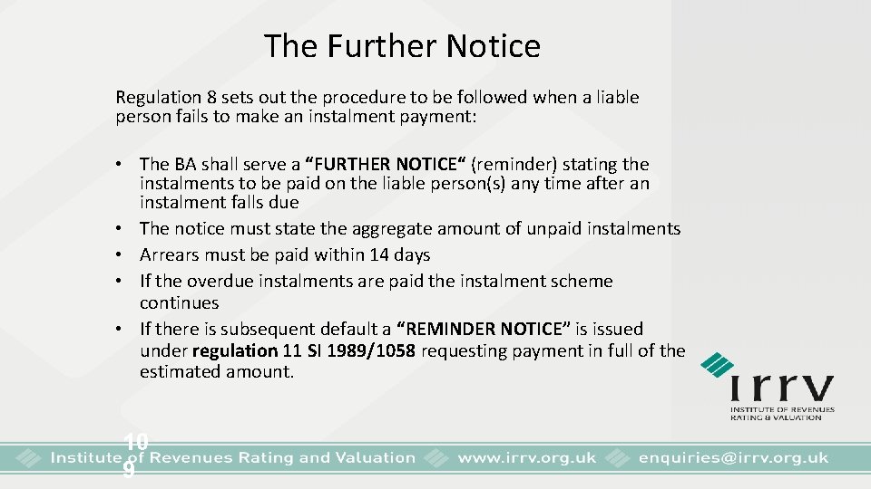 The Further Notice Regulation 8 sets out the procedure to be followed when a