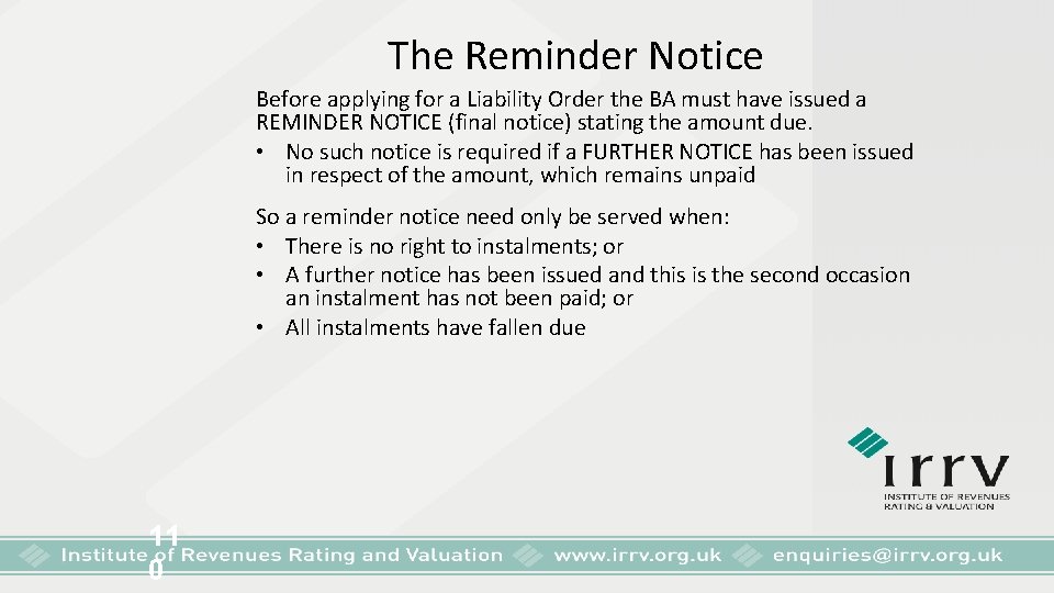 The Reminder Notice Before applying for a Liability Order the BA must have issued