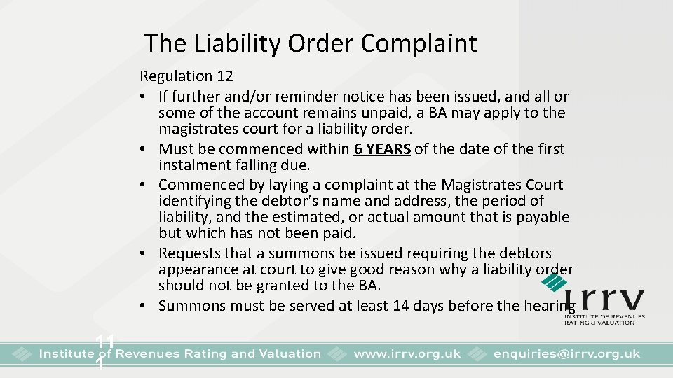 The Liability Order Complaint Regulation 12 • If further and/or reminder notice has been