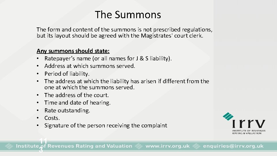 The Summons The form and content of the summons is not prescribed regulations, but
