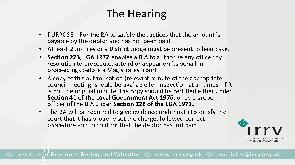 The Hearing • PURPOSE – For the BA to satisfy the Justices that the