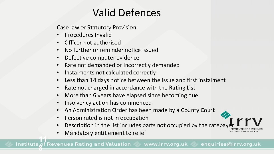 Valid Defences 11 8 Case law or Statutory Provision: • Procedures Invalid • Officer