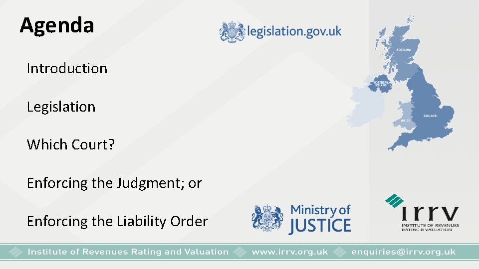 Agenda Introduction Legislation Which Court? Enforcing the Judgment; or Enforcing the Liability Order 