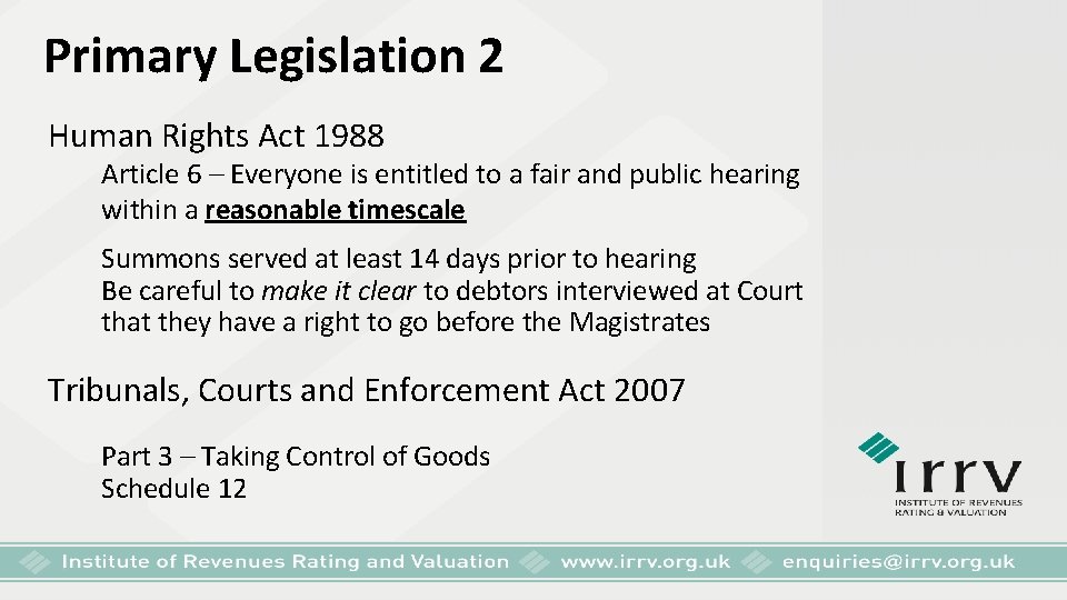 Primary Legislation 2 Human Rights Act 1988 Article 6 – Everyone is entitled to