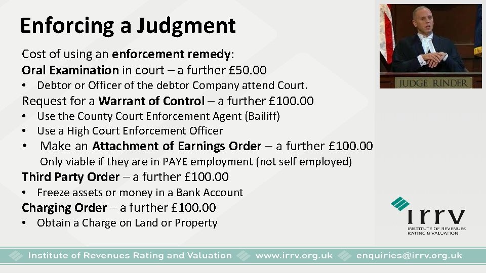 Enforcing a Judgment Cost of using an enforcement remedy: Oral Examination in court –