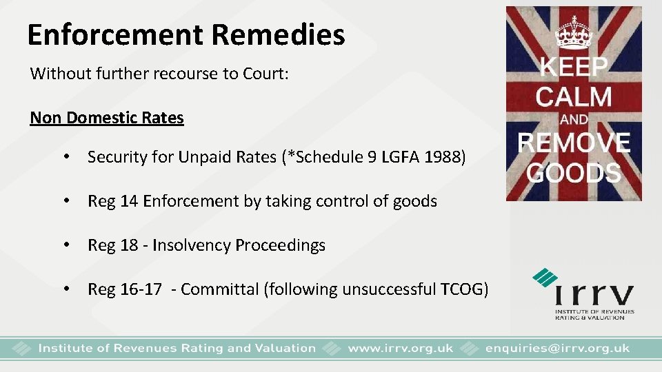 Enforcement Remedies Without further recourse to Court: Non Domestic Rates • Security for Unpaid