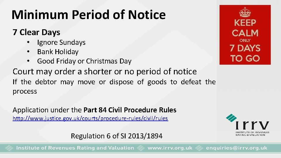 Minimum Period of Notice 7 Clear Days • Ignore Sundays • Bank Holiday •
