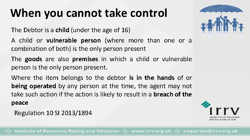 When you cannot take control The Debtor is a child (under the age of