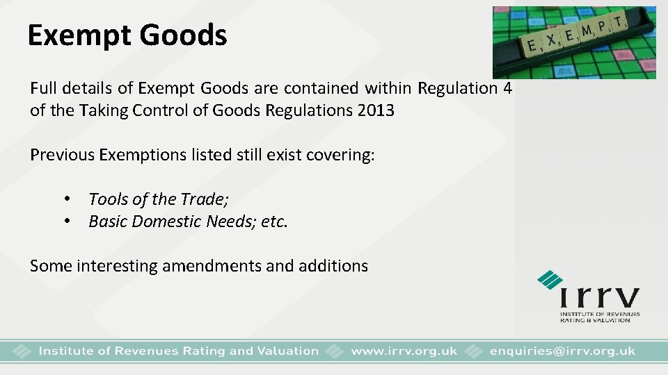 Exempt Goods Full details of Exempt Goods are contained within Regulation 4 of the