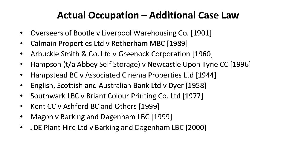 Actual Occupation – Additional Case Law • • • Overseers of Bootle v Liverpool