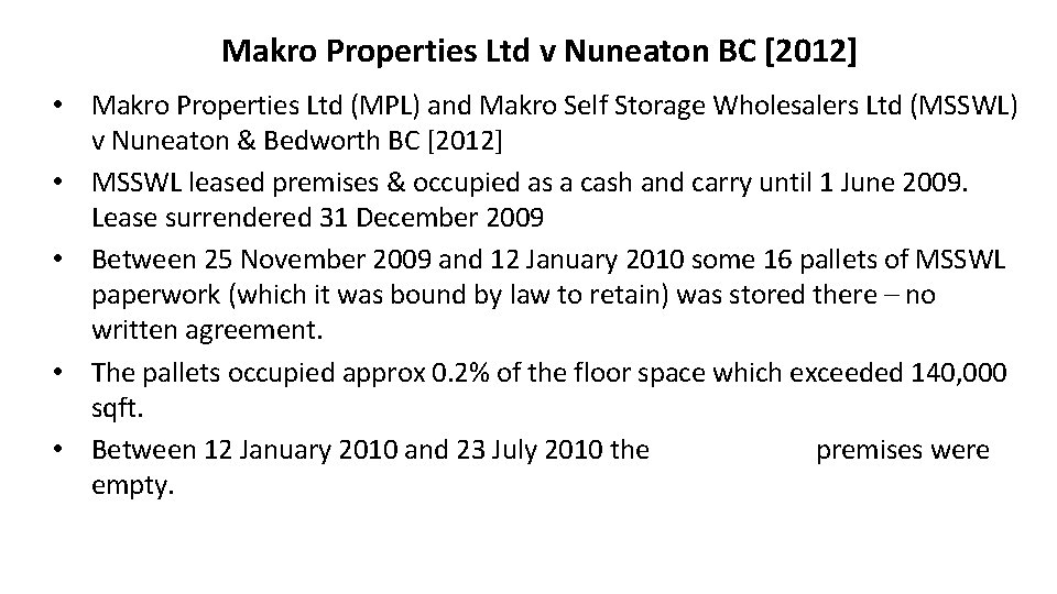 Makro Properties Ltd v Nuneaton BC [2012] • Makro Properties Ltd (MPL) and Makro