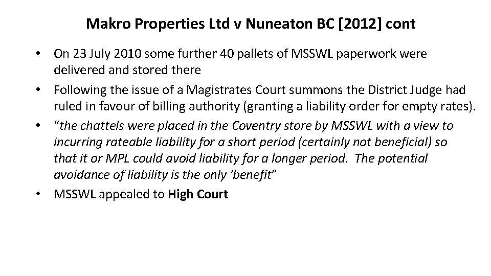 Makro Properties Ltd v Nuneaton BC [2012] cont • On 23 July 2010 some
