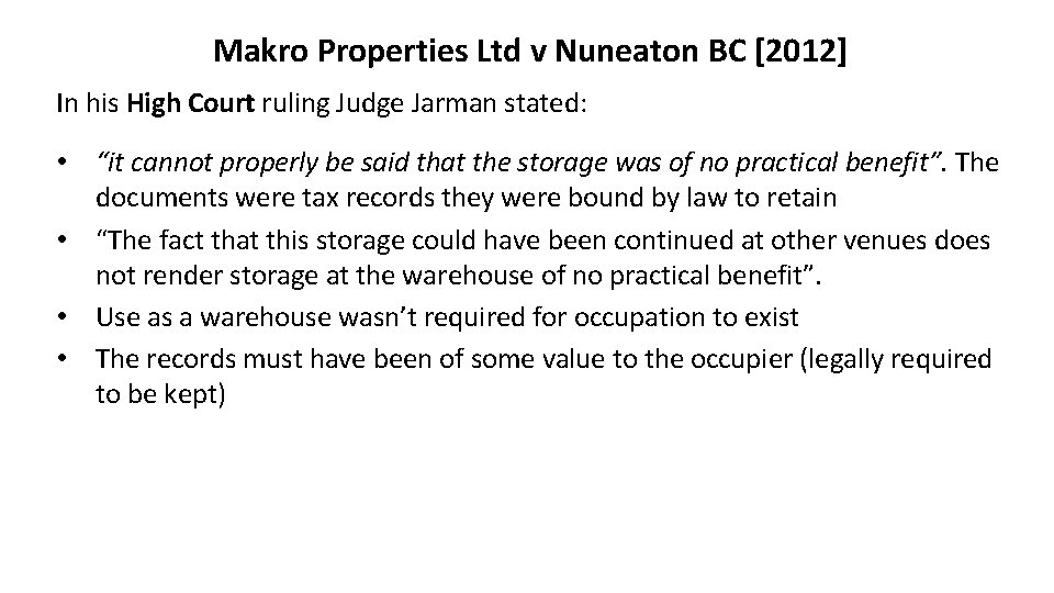 Makro Properties Ltd v Nuneaton BC [2012] In his High Court ruling Judge Jarman