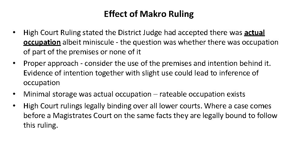 Effect of Makro Ruling • High Court Ruling stated the District Judge had accepted