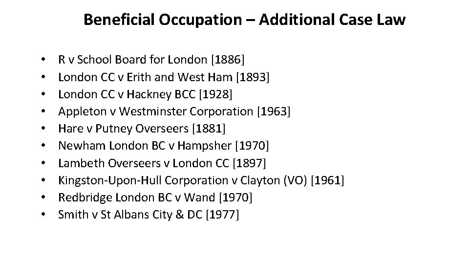 Beneficial Occupation – Additional Case Law • • • R v School Board for