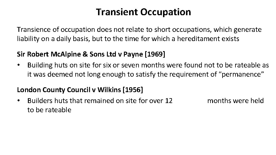 Transient Occupation Transience of occupation does not relate to short occupations, which generate liability