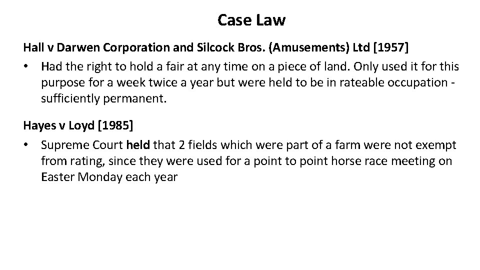 Case Law Hall v Darwen Corporation and Silcock Bros. (Amusements) Ltd [1957] • Had