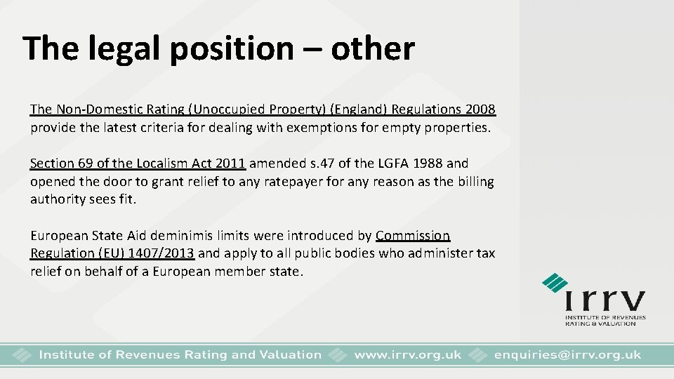 The legal position – other The Non-Domestic Rating (Unoccupied Property) (England) Regulations 2008 provide