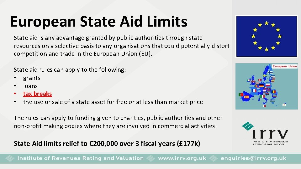 European State Aid Limits State aid is any advantage granted by public authorities through