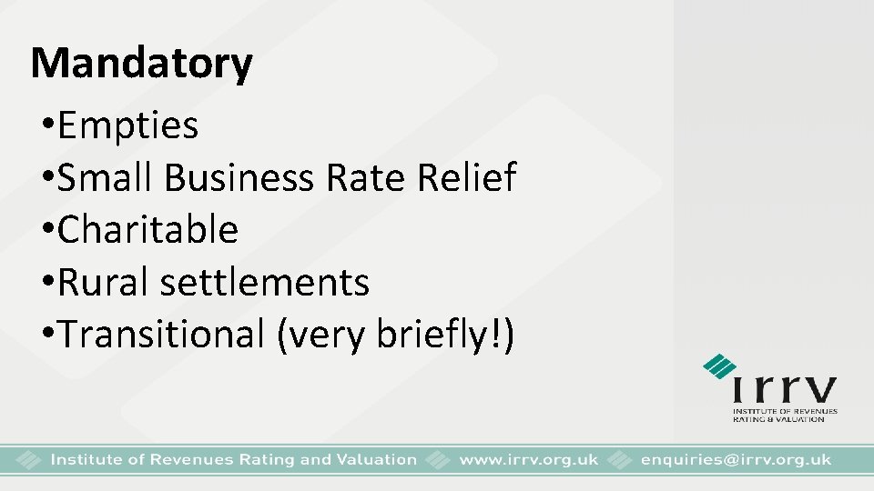 Mandatory • Empties • Small Business Rate Relief • Charitable • Rural settlements •