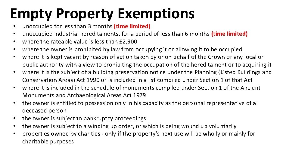 Empty Property Exemptions • • • unoccupied for less than 3 months (time limited)