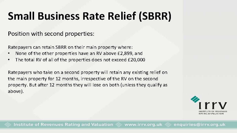 Small Business Rate Relief (SBRR) Position with second properties: Ratepayers can retain SBRR on