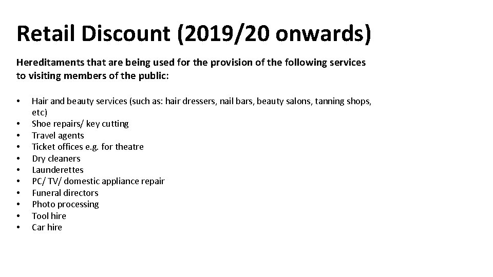 Retail Discount (2019/20 onwards) Hereditaments that are being used for the provision of the