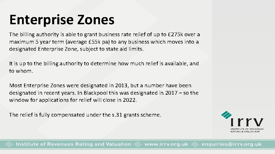 Enterprise Zones The billing authority is able to grant business rate relief of up