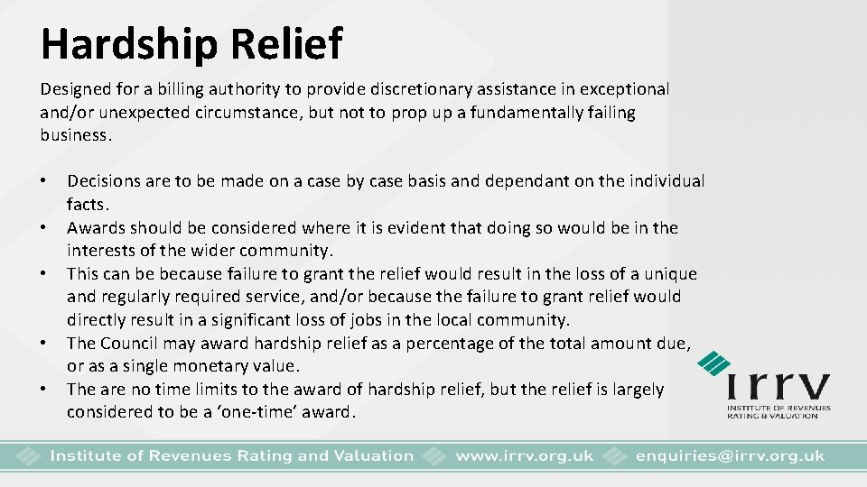 Hardship Relief Designed for a billing authority to provide discretionary assistance in exceptional and/or