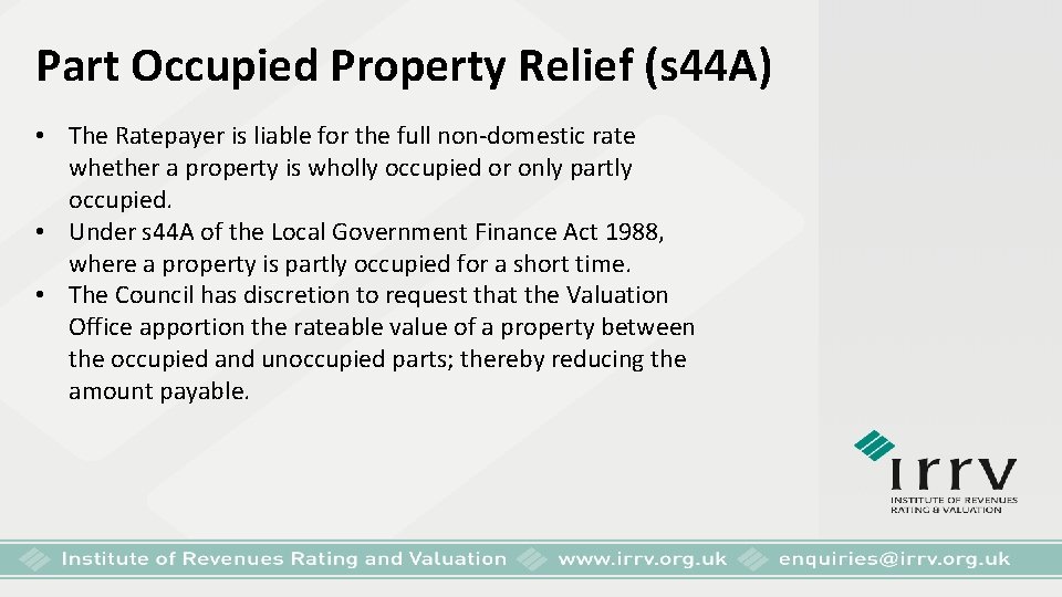 Part Occupied Property Relief (s 44 A) • The Ratepayer is liable for the