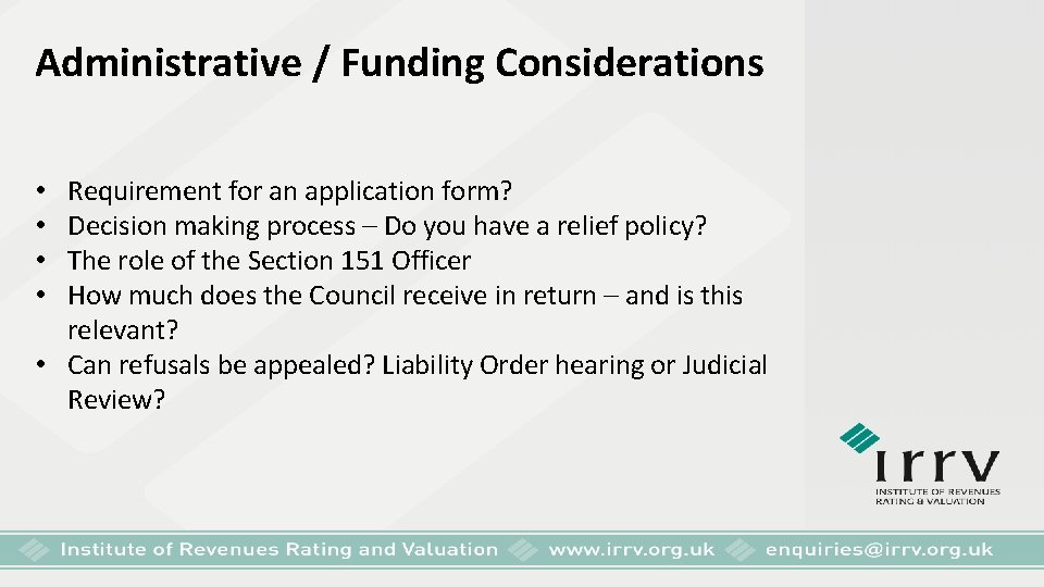 Administrative / Funding Considerations Requirement for an application form? Decision making process – Do