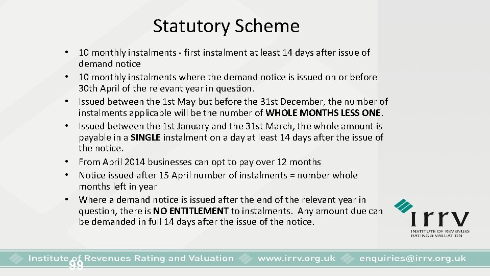 Statutory Scheme • 10 monthly instalments - first instalment at least 14 days after