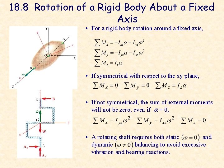 18. 8 Rotation of a Rigid Body About a Fixed Axis • For a