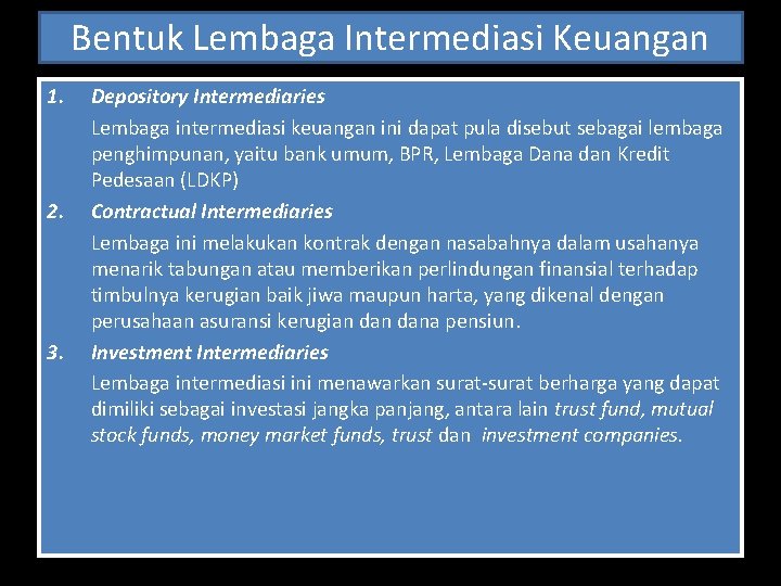 Bentuk Lembaga Intermediasi Keuangan 1. 2. 3. Depository Intermediaries Lembaga intermediasi keuangan ini dapat