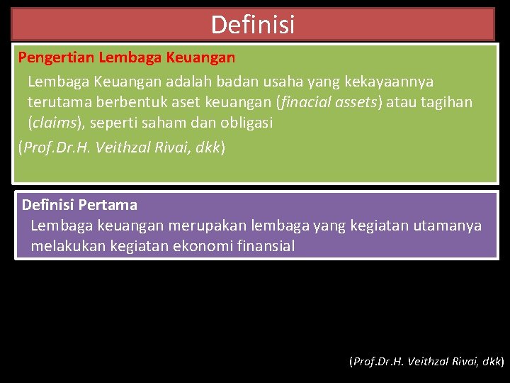 Definisi Pengertian Lembaga Keuangan adalah badan usaha yang kekayaannya terutama berbentuk aset keuangan (finacial
