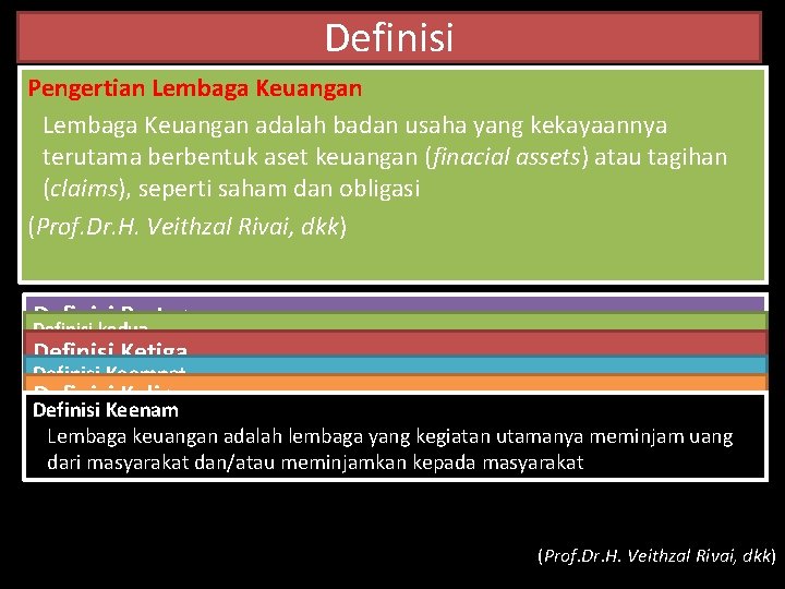 Definisi Pengertian Lembaga Keuangan adalah badan usaha yang kekayaannya terutama berbentuk aset keuangan (finacial