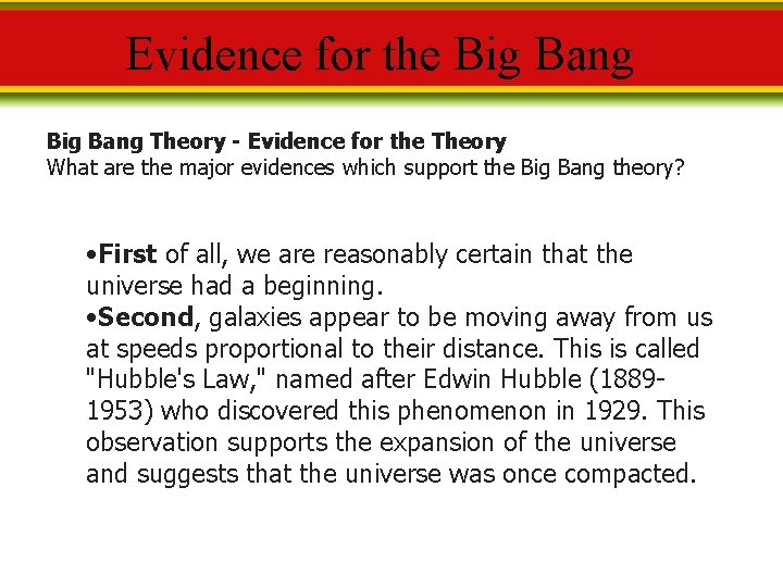 Evidence for the Big Bang Theory - Evidence for the Theory What are the