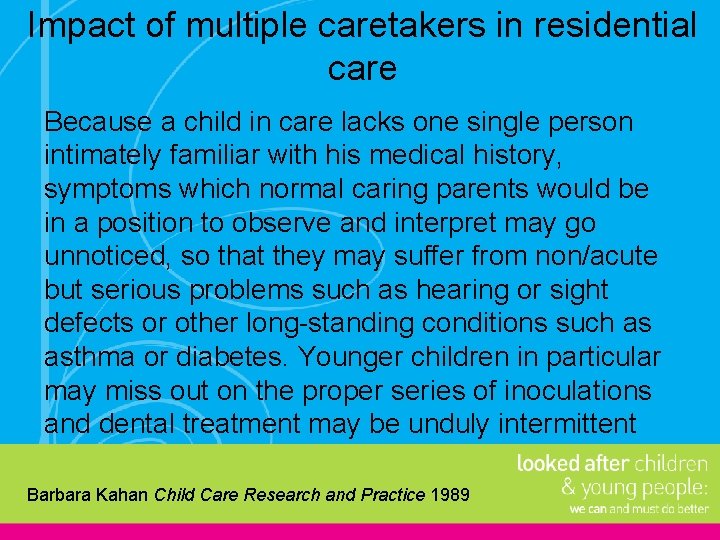 Impact of multiple caretakers in residential care Because a child in care lacks one